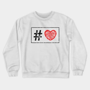 Hashtag Love Crewneck Sweatshirt